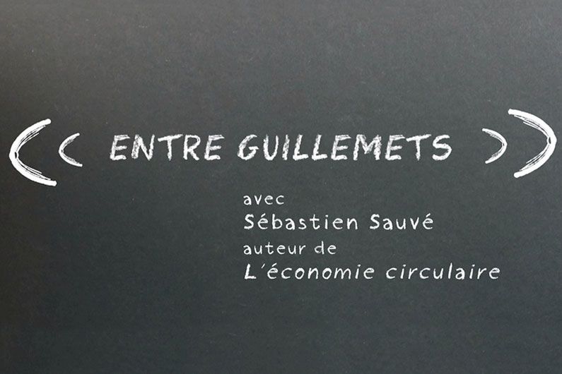 «Entre guillemets» reçoit Sébastien Sauvé