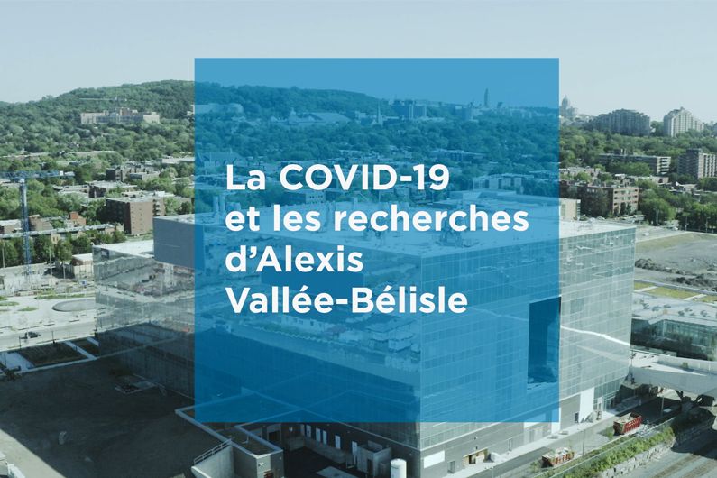 La COVID-19 et les recherches d'Alexis Vallée-Bélisle