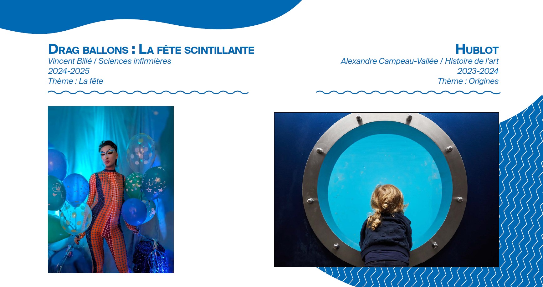 "Drag Ballon" de Vincent Billé et "Hublot" d'Alexandre Campeau-Vallée