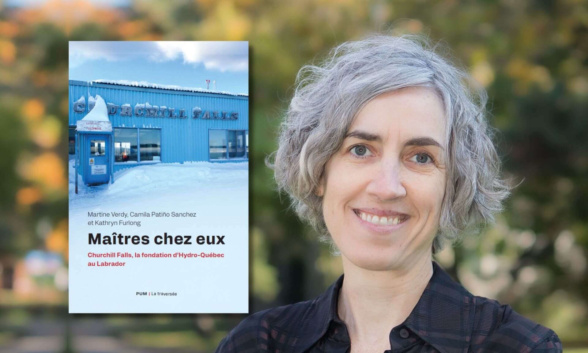 Le livre «Maîtres chez eux: Churchill Falls, la fondation d’Hydro-Québec au Labrador» est publié aux Presses de l’Université de Montréal.