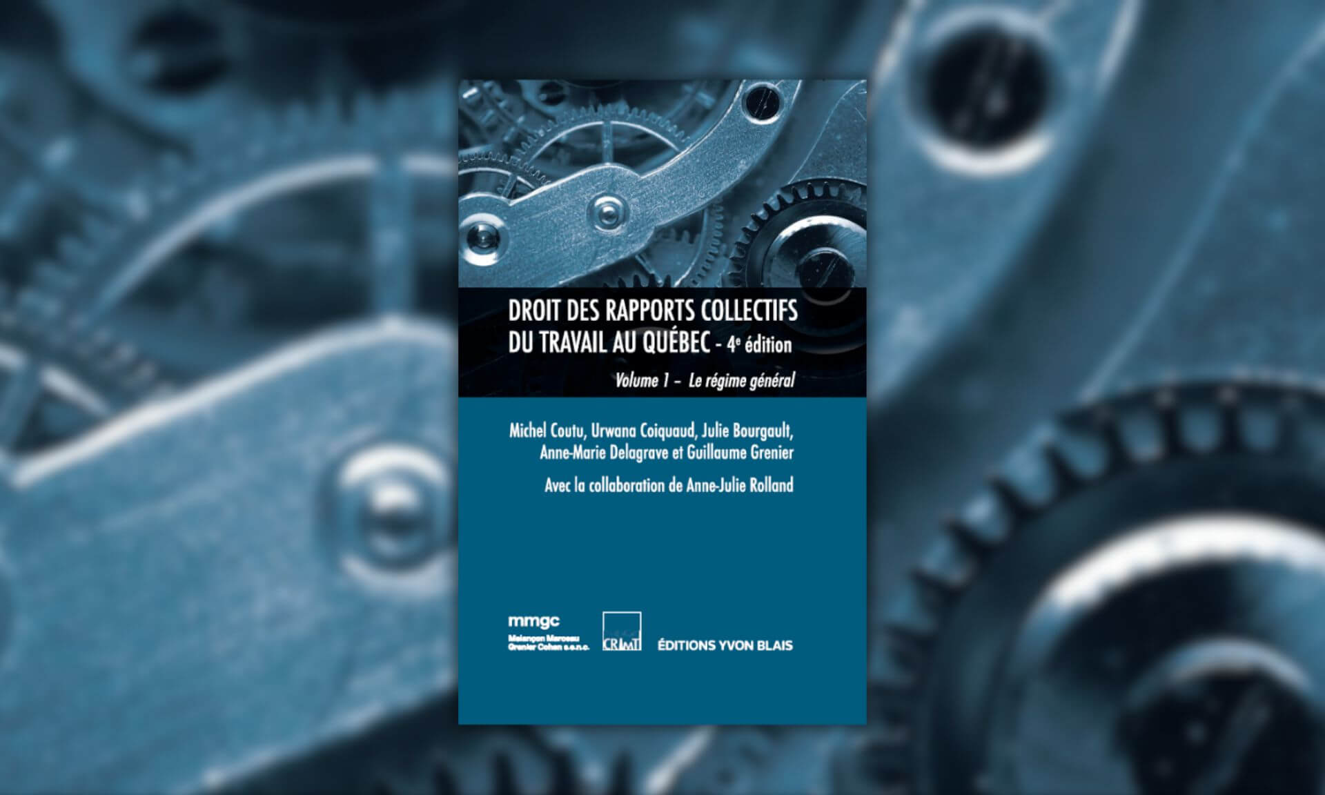 La couverture de la 4e édition du livre Droit des rapports collectifs du travail au Québec