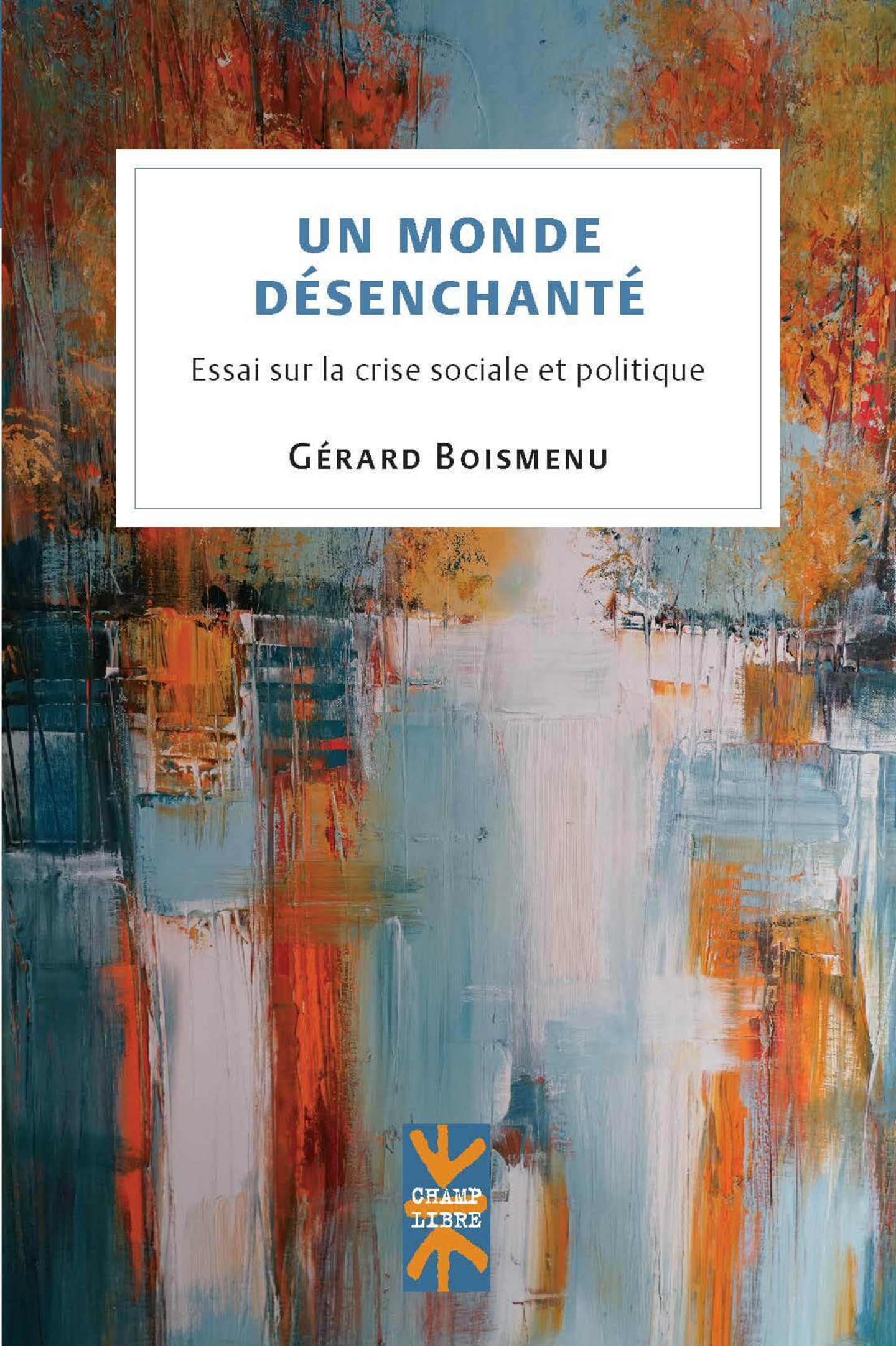 L'ouvrage «Un monde désenchanté: essai sur la crise sociale et politique»