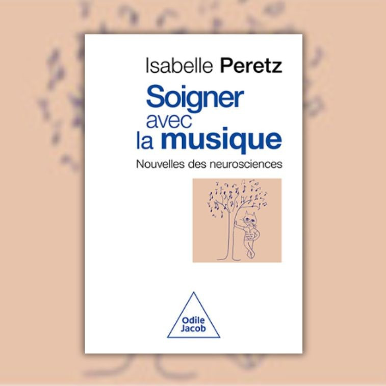 Le livre Soigner avec la musique: nouvelles des neurosciences.
