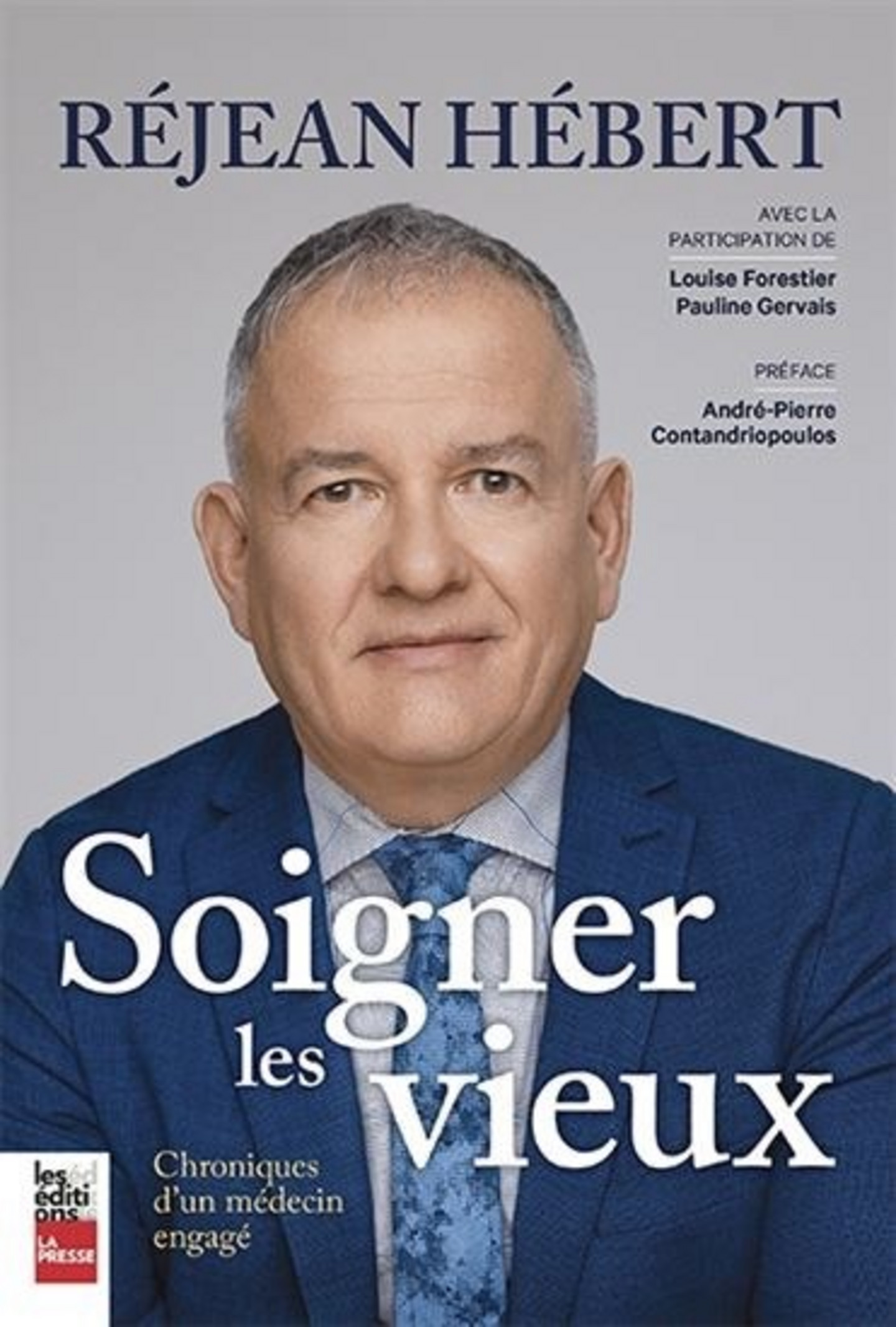 «Soigner les vieux: chroniques d’un médecin engagé», par Réjean Hébert